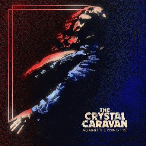The Crystal Caravan : Against the Rising Tide